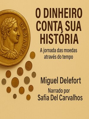 cover image of O DINHEIRO CONTA SUA HISTÓRIA
